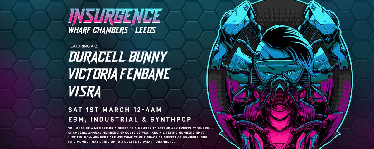 INSURGENCE @ Wharf Chambers, Leeds | w\/ Guest DJs DURACELL BUNNY + VICTORIA FENBANE | 12 - 4AM