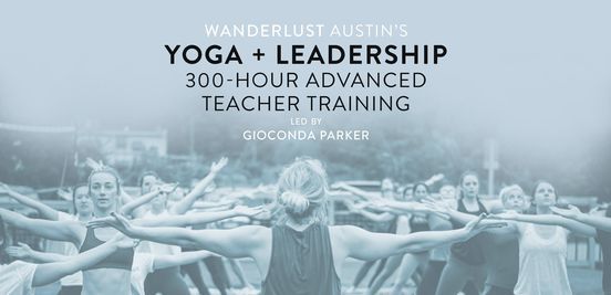 Wanderlust Yoga & Leadership 300-Hour Advanced Teacher Training with Gioconda Parker