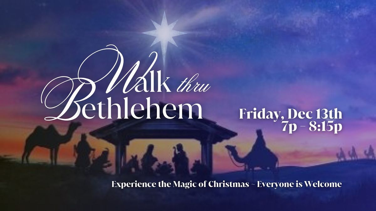 Walk Through Bethlehem ~ A Living Nativity Experience