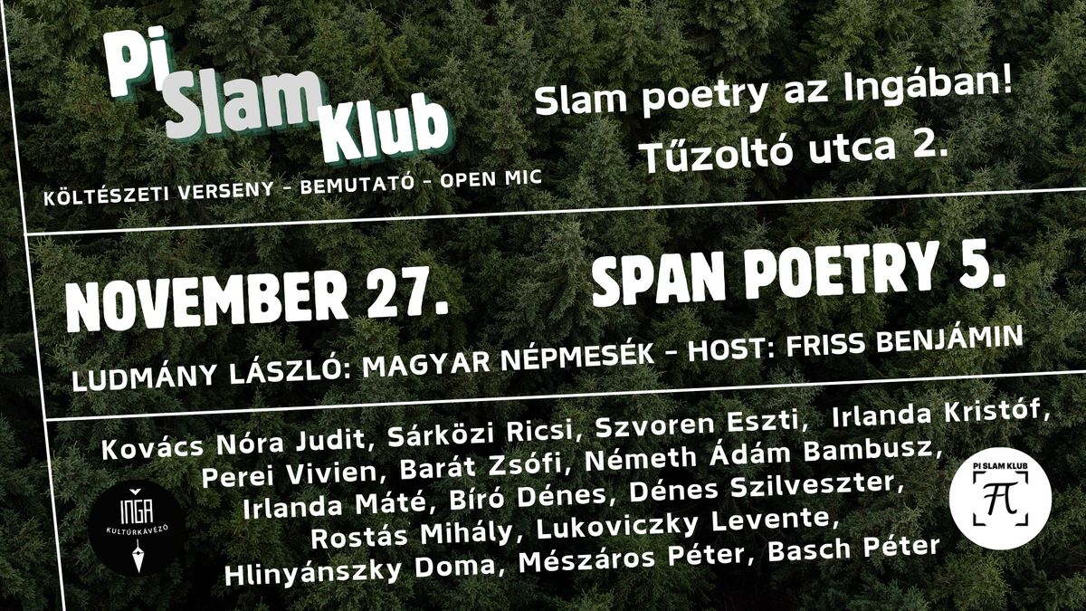 Span Poetry 5. - Ludm\u00e1ny L\u00e1szl\u00f3: Magyar n\u00e9pmes\u00e9k - Pi Slam klub az Ing\u00e1ban