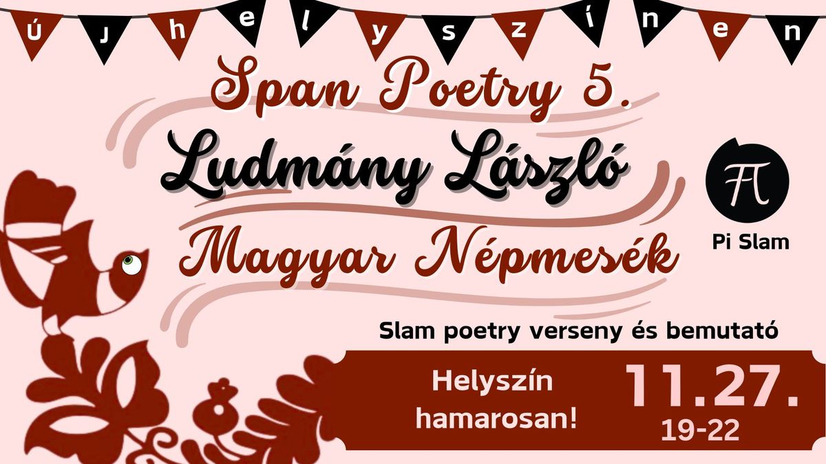 Pi Slam: Span Poetry 5. - Ludm\u00e1ny L\u00e1szl\u00f3: Magyar n\u00e9pmes\u00e9k 