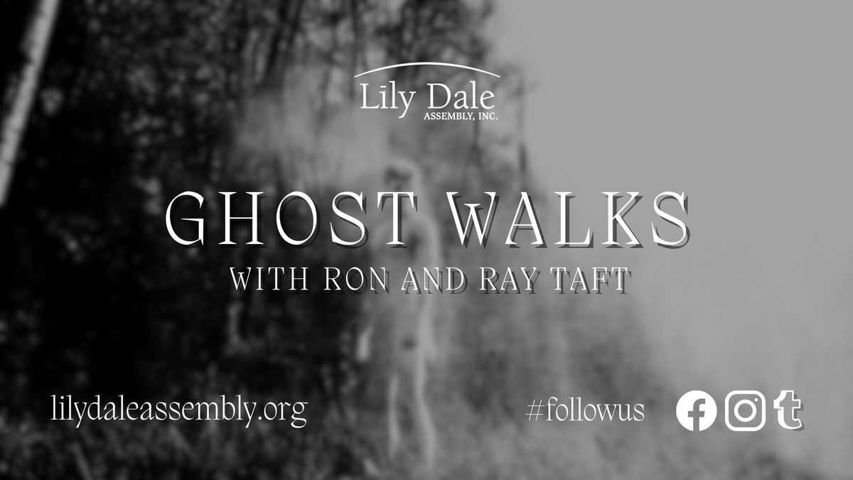 GHOST WALKS WITH RON AND RAY TAFT