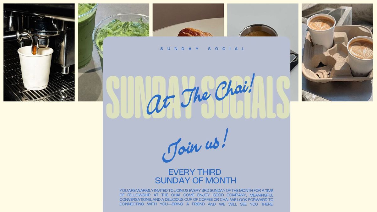 SUNDAY SOCIALS AT THE CHAI