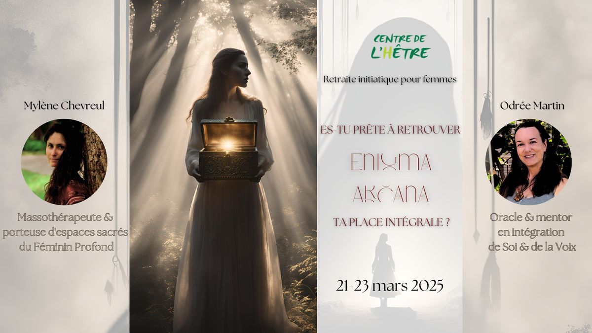 ENIGMA ARCANA : Reprends ta place primordiale | Retraite initiatique pour femmes