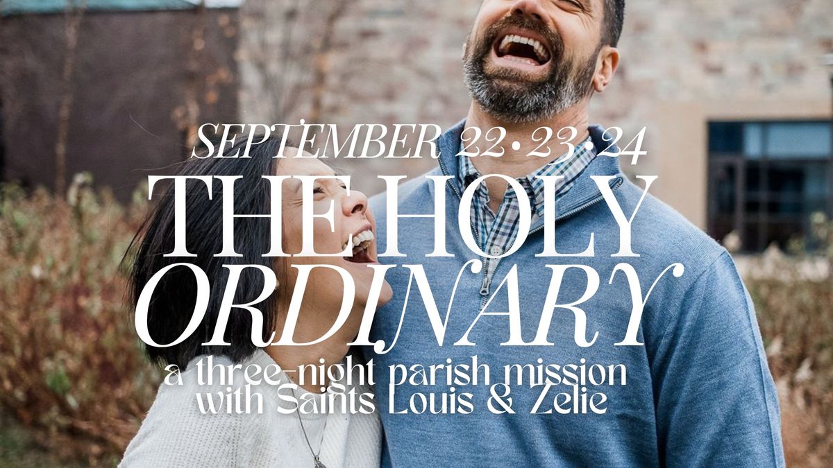 "The Holy Ordinary" Parish Mission