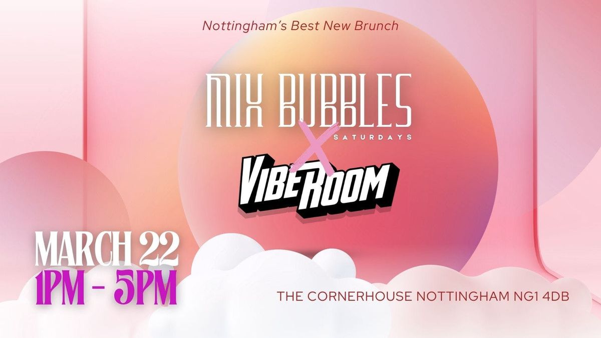 Mix Bubbles Saturdays x Vibe Room (Special Event) 22.03