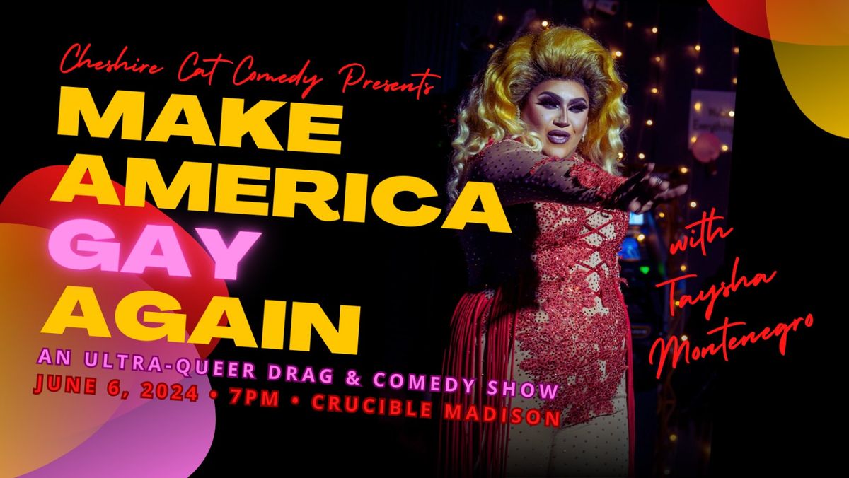 MAKE AMERICA GAY AGAIN: A Comedy Show