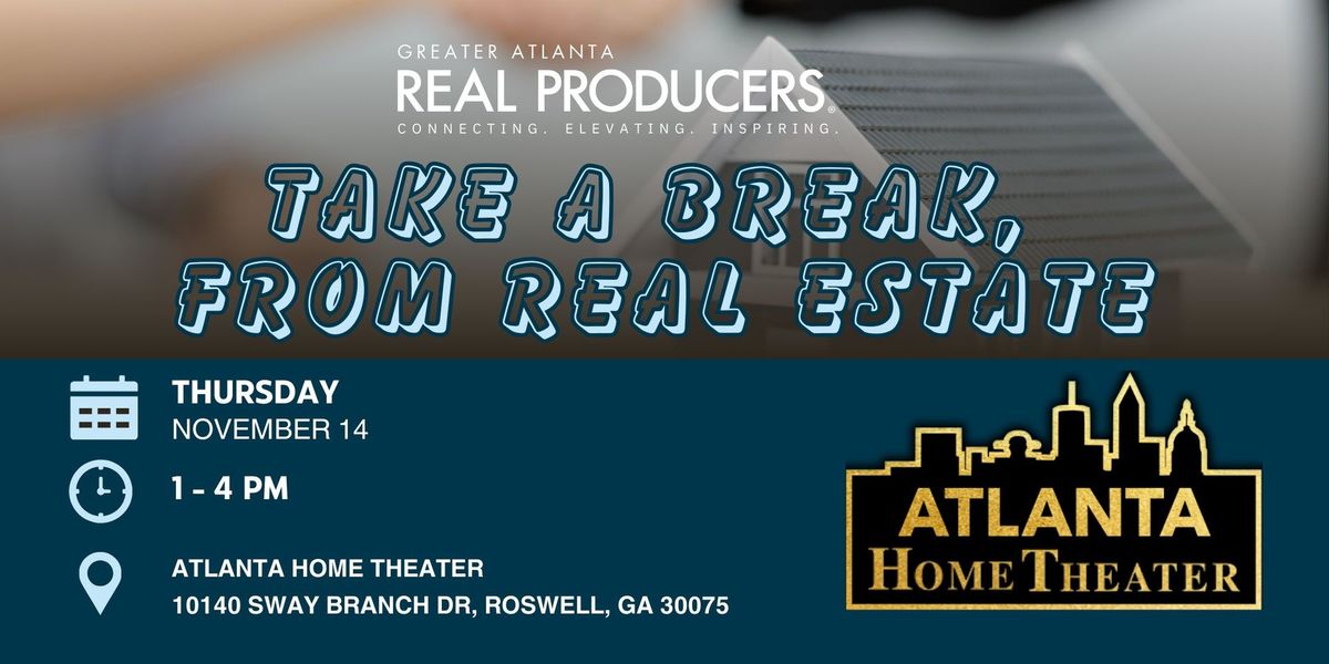 Take a Break from Real Estate