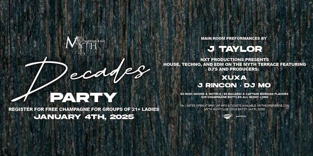 Decades Party  at Myth feat. J TAYLOR  | 1.4.25