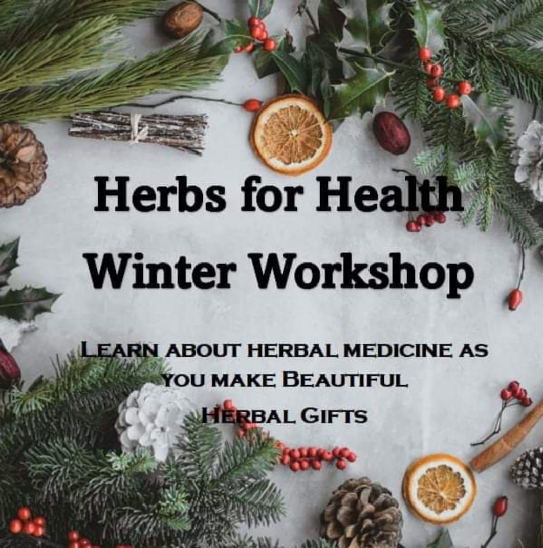 Herbs for Health Winter Workshop - Making Herbal Gifts