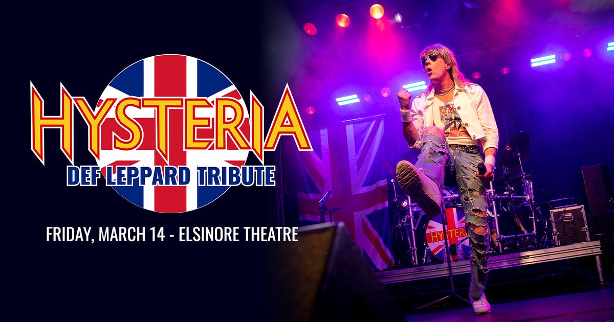 Hysteria [Def Leppard tribute] at Elsinore Theatre