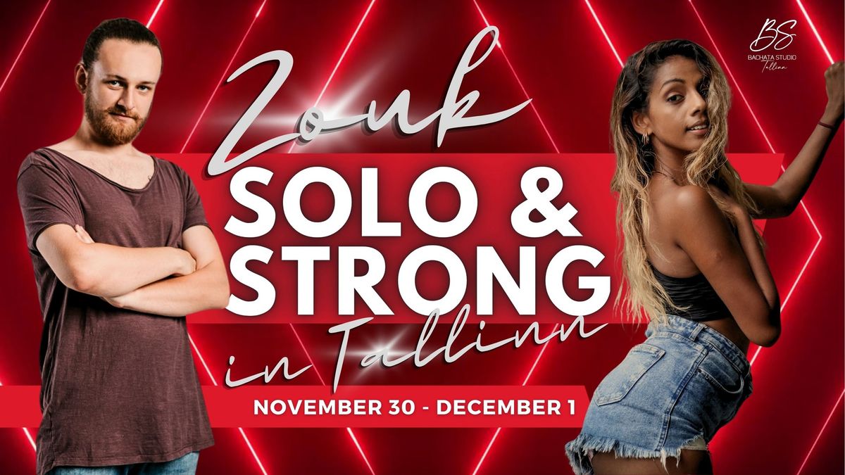 \ud83d\udca5 ZOUK SOLO & STRONG! Nov 30th-Dec 1st