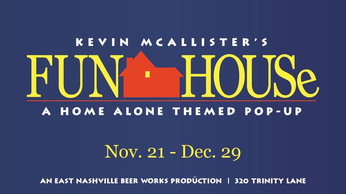 Kevin McAllister's Fun House - Home Alone Themed Holiday Pop-up at ENBW