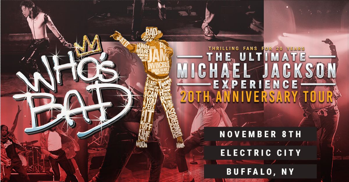 Who's Bad: The Ultimate Michael Jackson Experience - Electric City, Buffalo NY