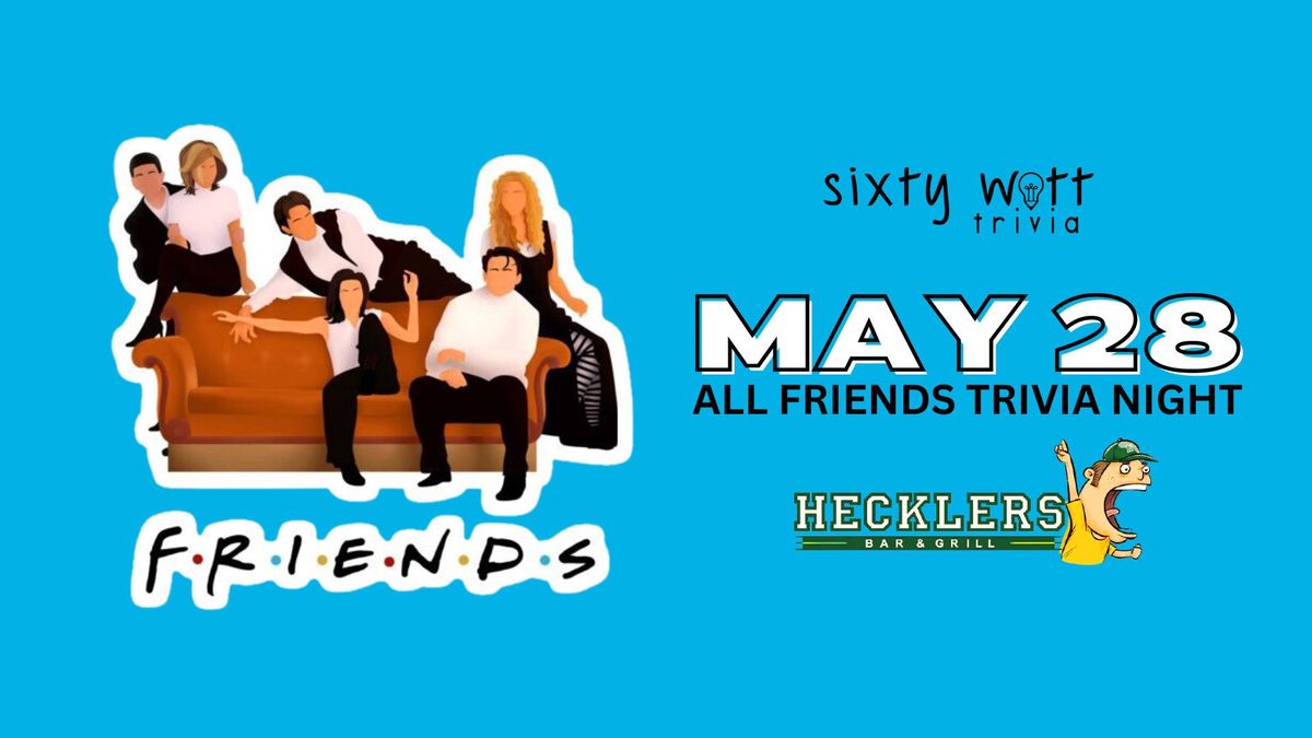 Friends Trivia @ Hecklers Bar & Grill