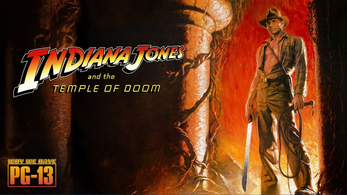 Why We Have the PG-13 Rating: Indiana Jones and The Temple of Doom - 40th Anniversary