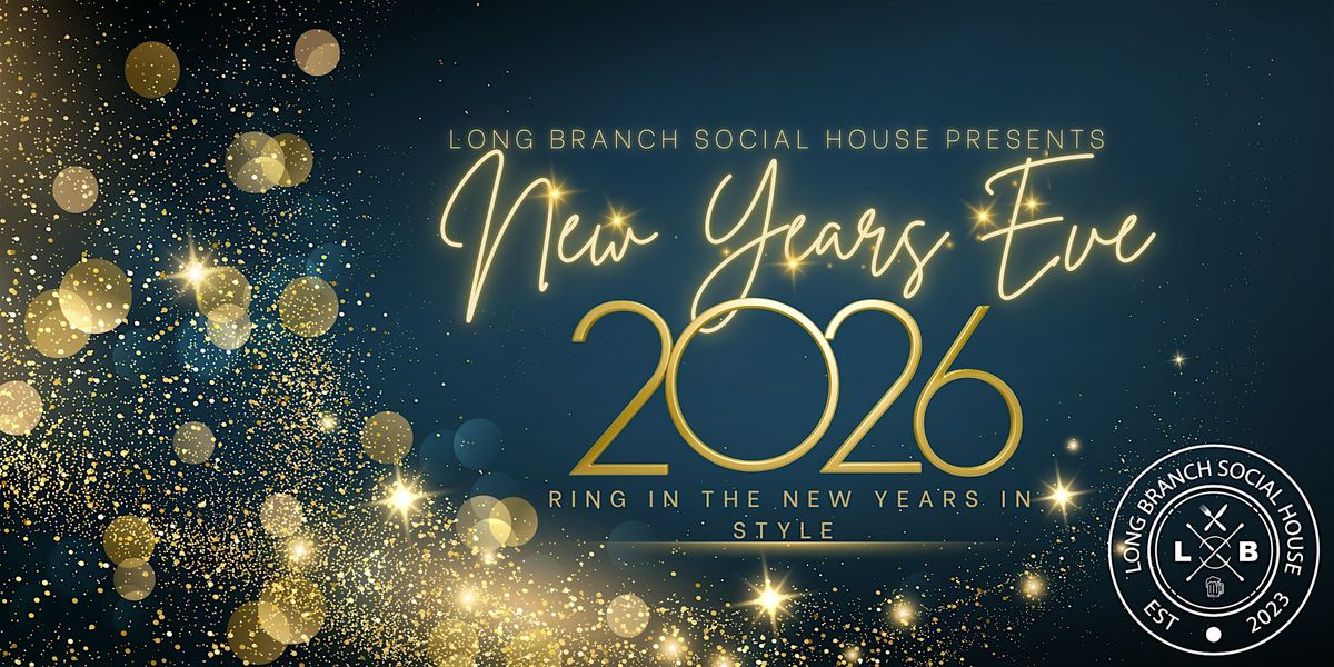 New Year's Eve 2026 @ Long Branch Social House