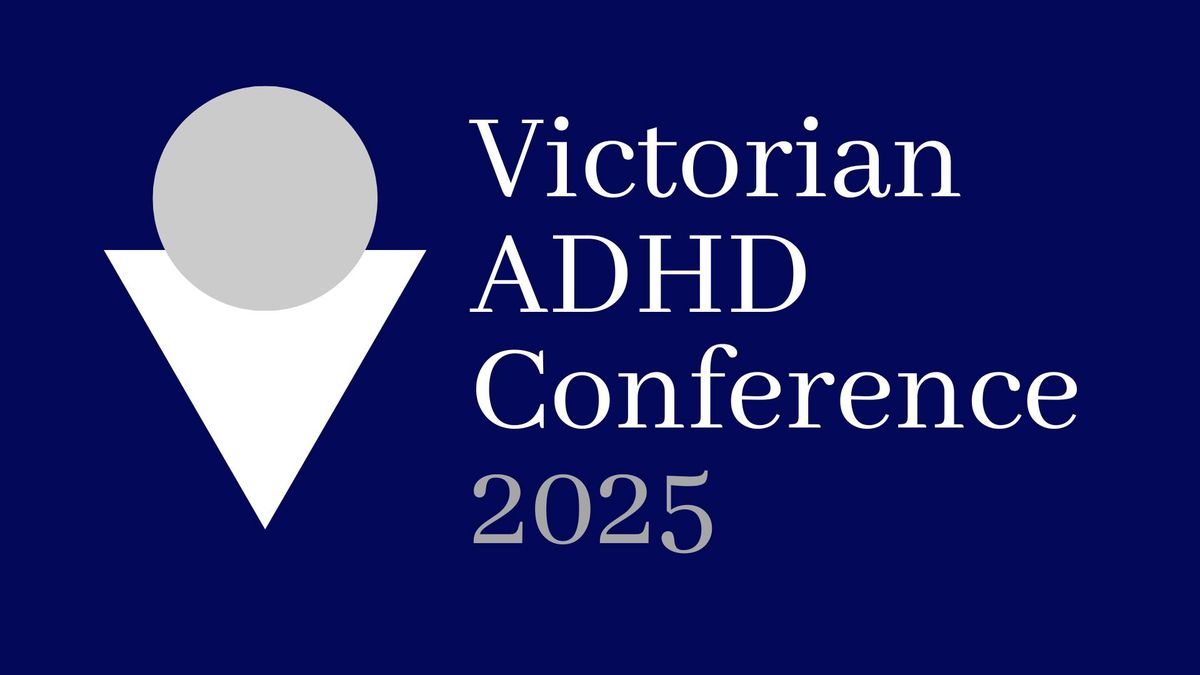 Victorian ADHD Conference 2025