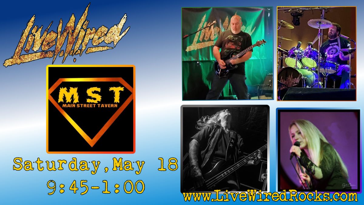 LiveWired Rocks MST - Saturday, May 18 - 9:45 pm