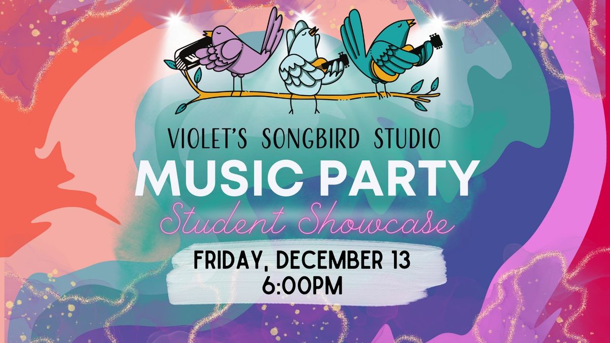 Violet's Songbird Studio Music Party & Student Showcase