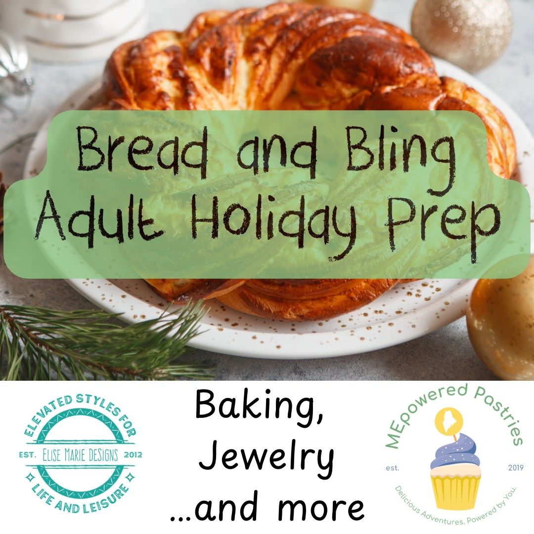 Bread and Bling Adult Holiday Prep Workshop