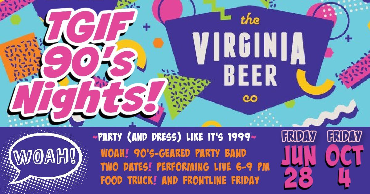 TGIF 90's Nights with WOAH! 90's Party Band