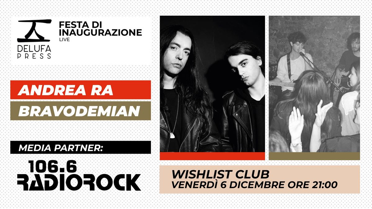 Radio Rock: Delufa Press - "Festa di Inaugurazione" live Andrea Ra + Bravodemian \/\/ Wishlist Club