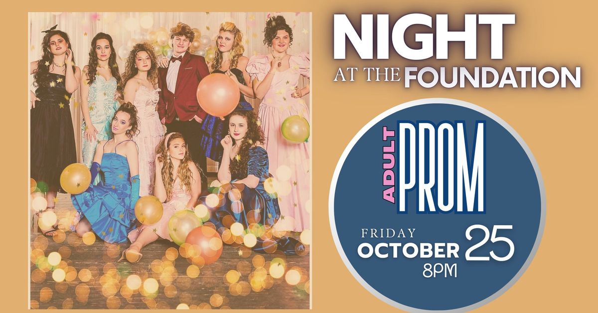 Night @ the Foundation - Adult Prom