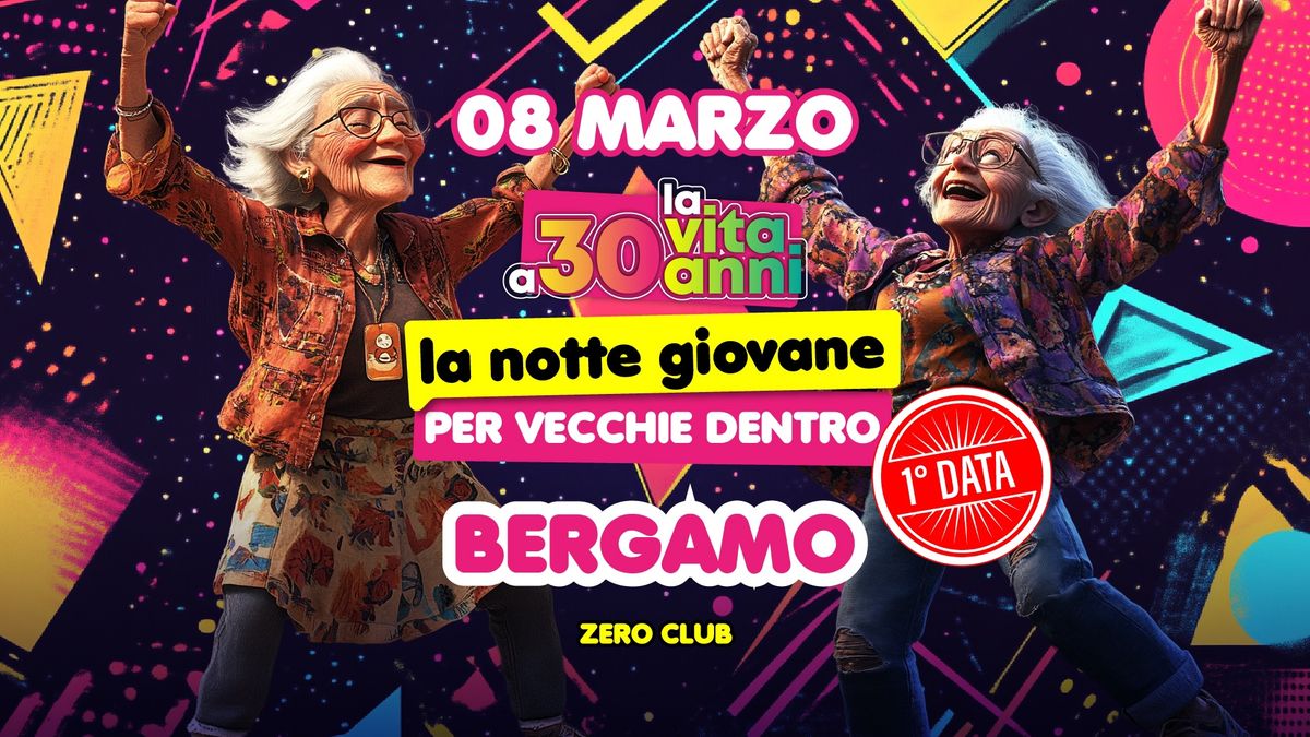 La Vita a 30 anni \ud83d\udc78\ud83c\udffbGIRLZ NIGHT \ud83d\udccdZero Club, Bergamo