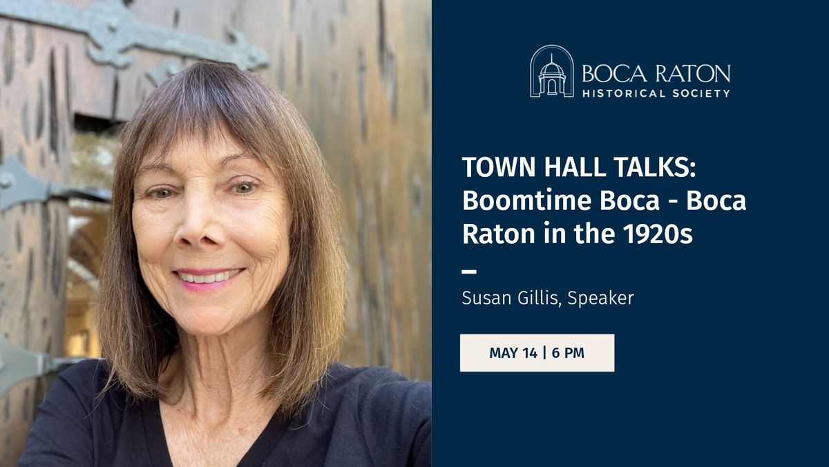 TOWN HALL TALKS: Boomtime Boca - Boca Raton in the 1920s