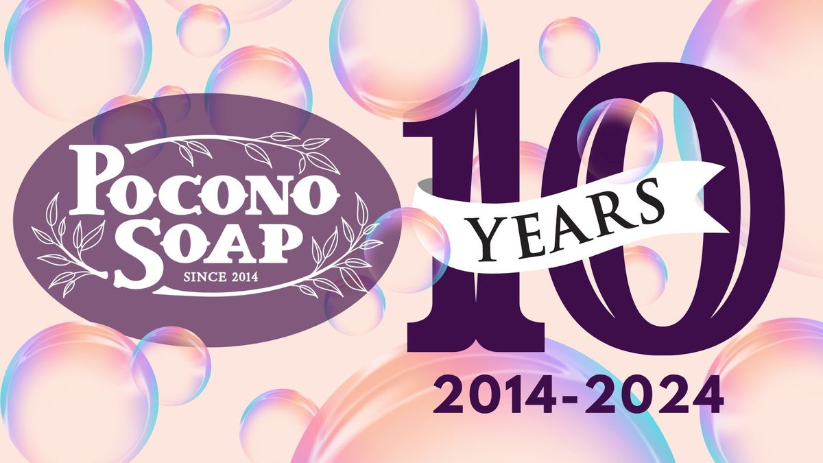 Pocono Soap 10 Year Anniversary Celebration!