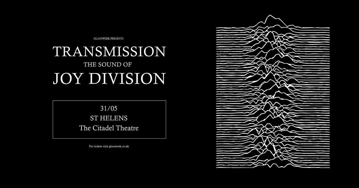  Transmission - The Sound Of Joy Division - St Helens