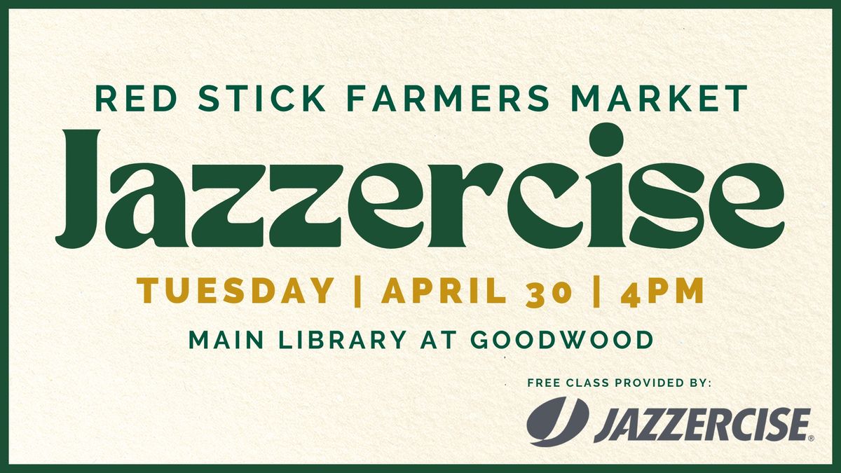Free Jazzercise at the Red Stick Farmers Market