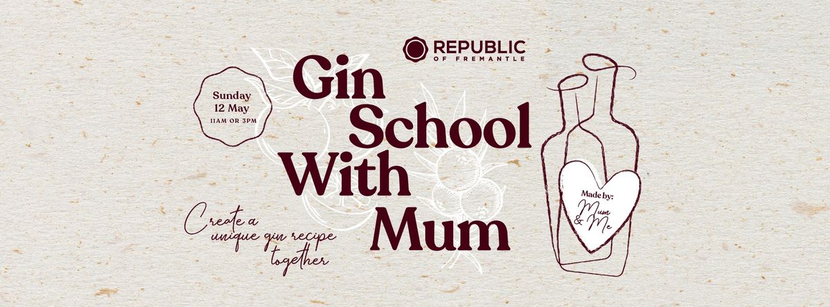 Gin School: Mother's Day Edition
