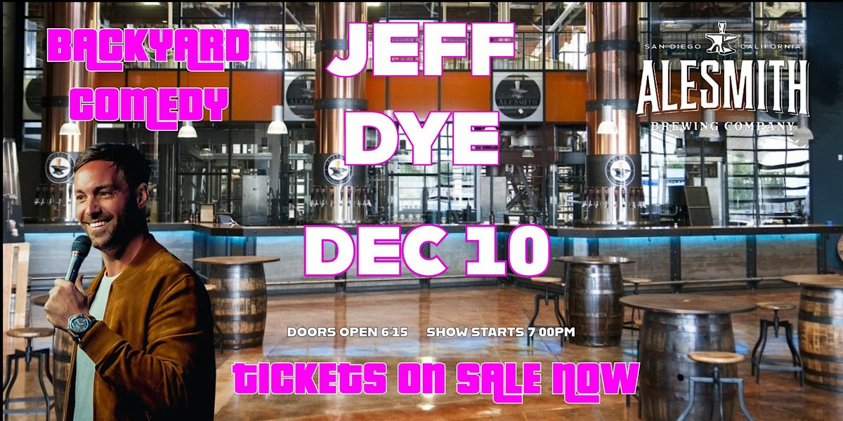 Jeff Dye Headlines @ AleSmith Brewery on WED DEC 10 (ONE NIGHT ONLY)