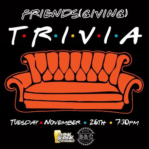 Friends(giving) Trivia Night @ Bix & Co. (West Des Moines, IA) \/ Tuesday, November 26th @ 7:30