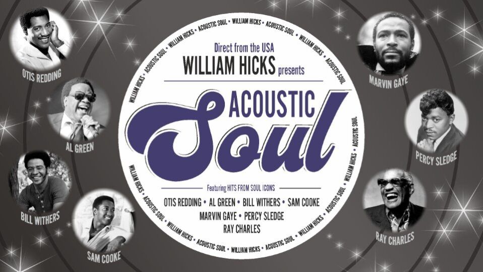 William Hicks Presents \u2013 Acoustic Soul