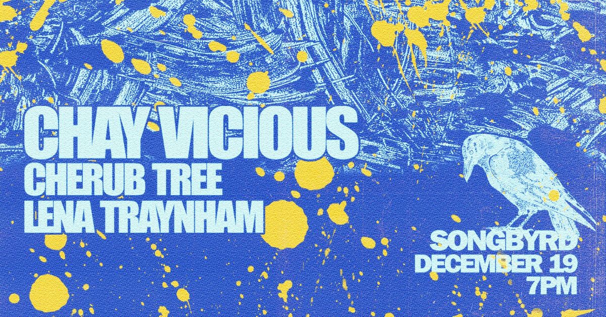 Chay Vicious | Cherub Tree, and Lena Traynham at Songbyrd DC