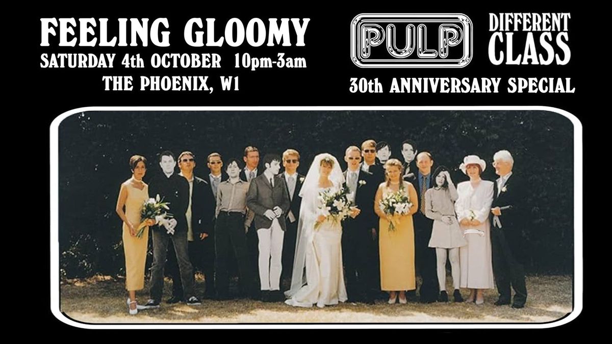 Feeling Gloomy - Pulp Different Class: 30th Anniversary Special - October 2025