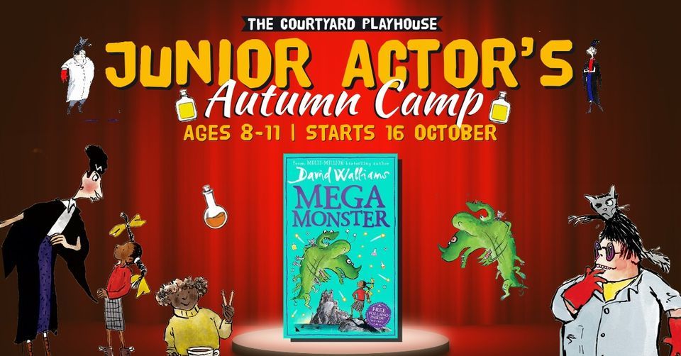 Junior Actors Half Term Camp | Mega Monster | 8-11 Years  | October 2023