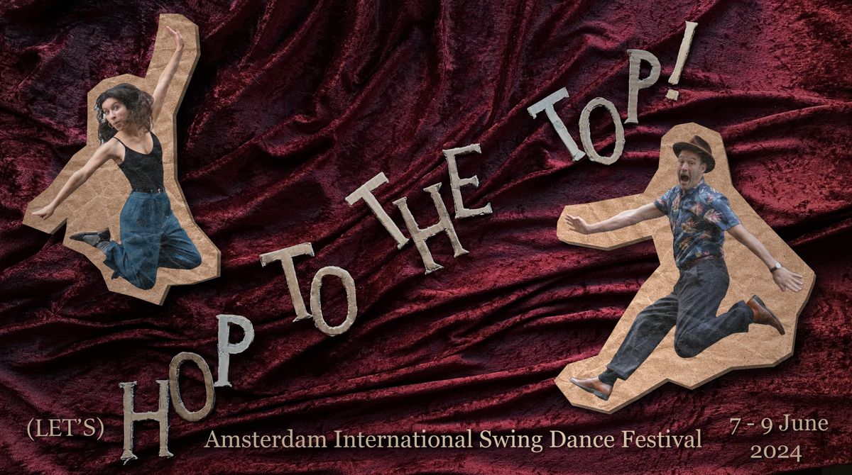 (Let's) Hop to the Top \u00b7 International Amsterdam Swing Dance Festival