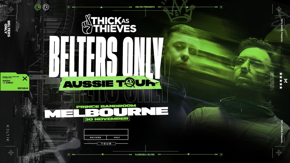 BELTERS ONLY (IE) | Prince Bandroom - Melbourne