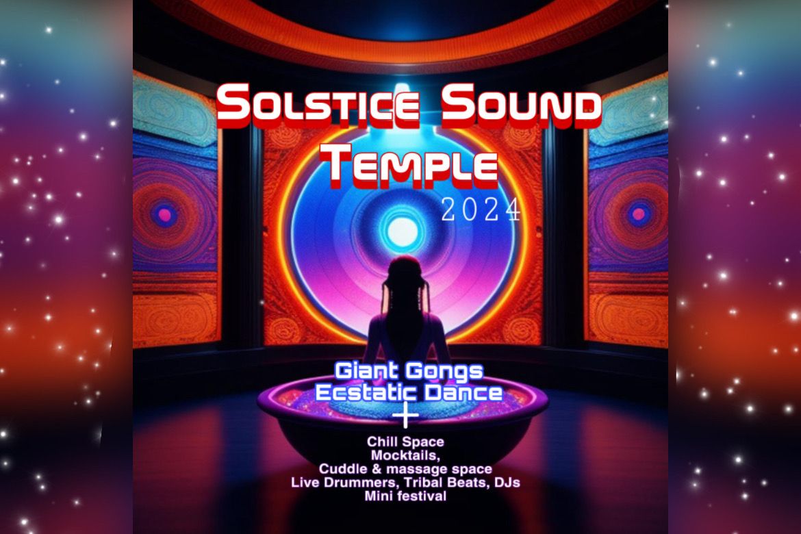 Solstice Sound Temple: Ecstatic Dance + Giant Gongs, drums, & a cuddle corner