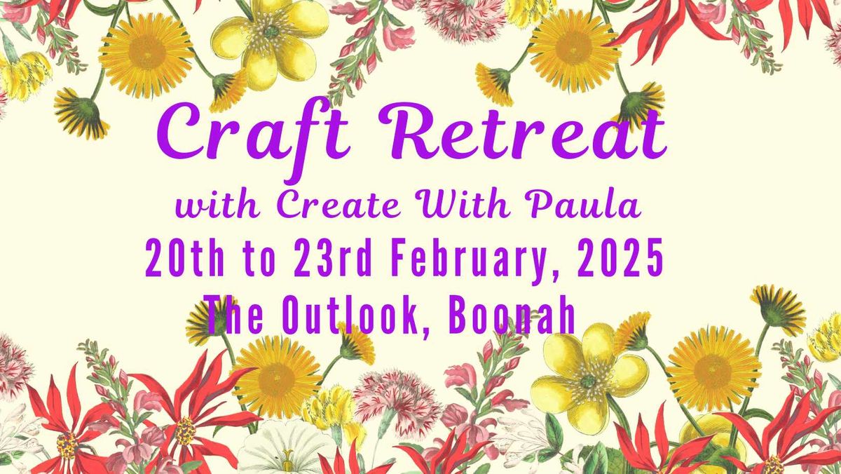 Craft Retreat - February 2025