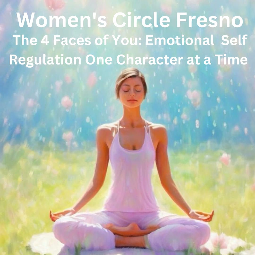 Women's Circle: The Four Faces of You: Emotional Self Regulation One Character at a Time