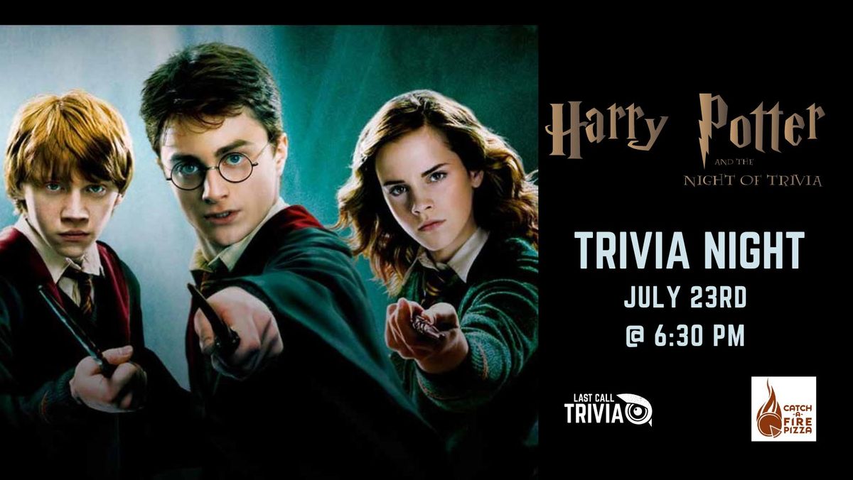 Harry Potter Themed Trivia at Catch-A-Fire Pizza 6:30PM to 8:30PM