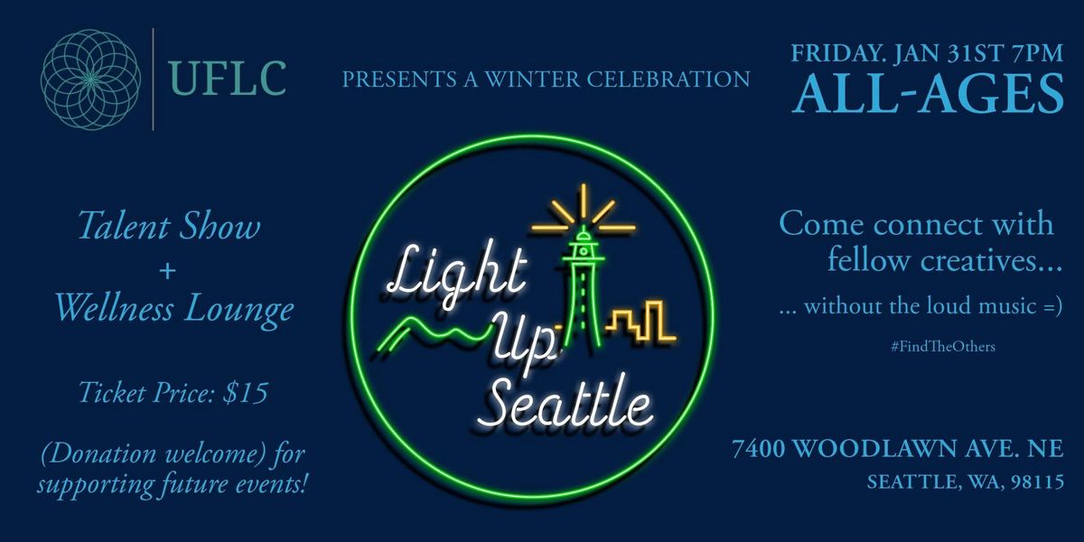 Light Up Seattle: Talent Show, Wellness Lounge, Alternative Nightlife