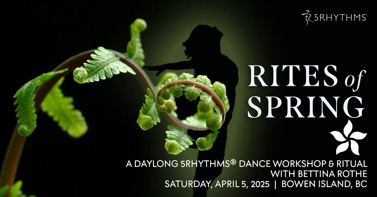 Rites of Spring: Daylong 5Rhythms\u00ae Dance Workshop with Bettina Rothe on Bowen Island 