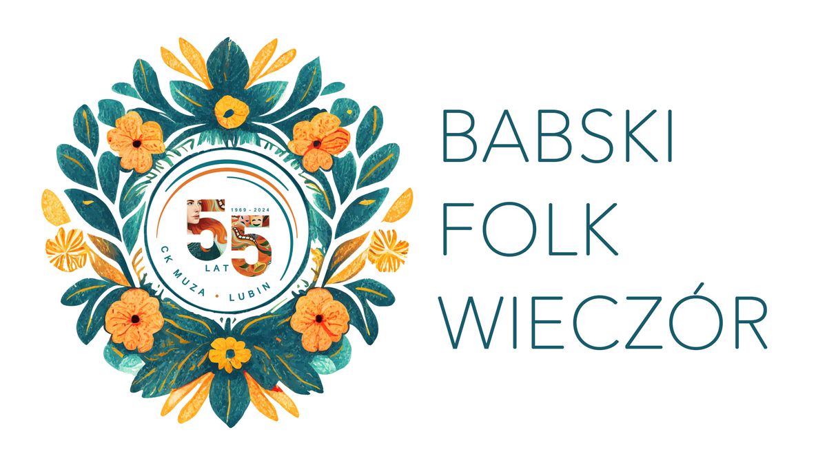 Babski Folk Wiecz\u00f3r \u25c6 CK MUZA LUBIN