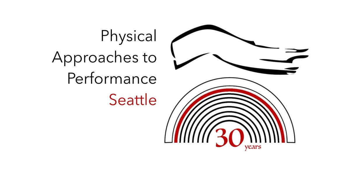 Physical Approaches to Performance | Seattle 